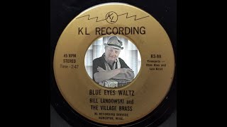 WISCONSIN POLKA Bill Landowski amp the Village Brass  Blue Eyes Waltz  KL 8  c1970 [upl. by Ytsud279]