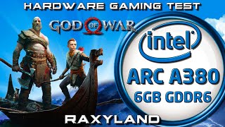 💯God of War PC  🔵Intel ARC A380 6GB GDDR6 Benchmark Test  RAXYLAND Hardware Gaming Test [upl. by Anitsahs]