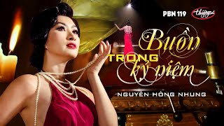 PBN 119  Nguyễn Hồng Nhung  Buồn Trong Kỷ Niệm [upl. by Dnaltiak723]