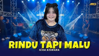 ICHA KISWARA  RINDU TAPI MALU  Feat BINTANG FORTUNA  Official Music Video [upl. by Adnanref]