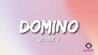 Domino  Jessie J Lyrics  MELLOW LYRIC [upl. by Rendrag227]