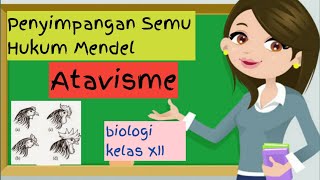 Atavisme Kelas 12  Penyimpangan Semu Hukum Mendel [upl. by Albrecht]