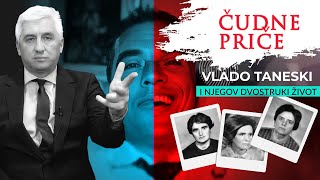 ČUDNE PRIČE 87  VLADO TANESKI i njegov dvostruki život‼ [upl. by Aneres162]