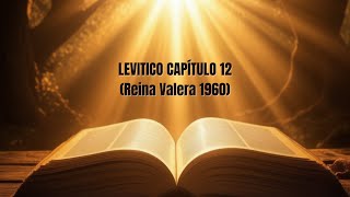 🔥Levítico Capítulo 12 La BIBLIA HABLADA en ESPAÑOL Reina Valera 1960  AUDIO de MEDITACION [upl. by Hyman]