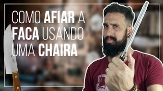 Como AFIAR a FACA usando uma CHAIRA [upl. by Anitsuj]