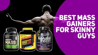 Best Mass Gainer for Skinny Guys Our Top Picks [upl. by Timmy]