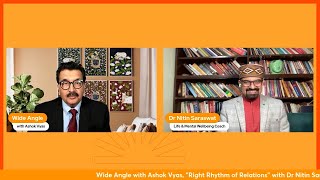 quotRight Rhythm Of Relationsquot with Dr Nitin Saraswat  Wide Angle with Ashok Vyas [upl. by Duong]