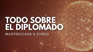 Masterclass Introductoria Todo sobre el Diplomado [upl. by Ocnarf641]