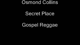 Osmond Collins Secret Place [upl. by Roel]