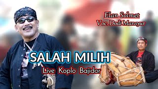 SALAH MILIH  H DODI MANSYUR VERSI KOPLO BAJIDOR  ELAN SOLMET CHANNEL [upl. by Nwahsek]