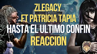 ZLEGACY  HASTA EL ULTIMO CONFIN FT PATRICIA TAPIA 😱 REACCION  HISTORIA DEL LOREZLegacyOficial [upl. by Thun]