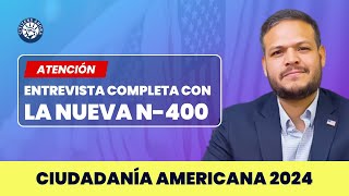 Entrevista completa con la nueva N400  Ciudadanía americana 2024 [upl. by Amaj]