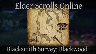 Blacksmith Survey Blackwood Elder Scrolls Online ESO [upl. by Friday]