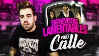 PREGUNTAS LAMENTABLES POR LA CALLE [upl. by Dee Dee404]