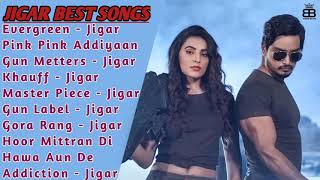 Jigar All Song Punjabi  Jigar Jukebox  Jigar Non Stop Hits Collection  Top Punjabi Mp3 Songs New [upl. by Larina111]