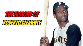 The History Of Roberto Clemente [upl. by Anyrb461]