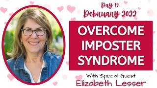 OVERCOMING IMPOSTER SYNDROME  Elizabeth Lesser  Debruary 2022  Day 19 [upl. by Nolte]