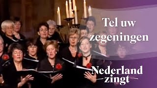 Nederland Zingt Tel uw zegeningen [upl. by Annael]