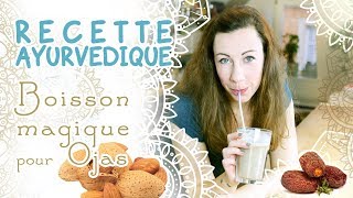 BOISSON MAGIQUE  Recette Ayurvédique pour OJAS [upl. by Georgianne867]