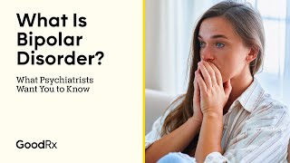 What Is Bipolar Disorder Everything You Need to Know  GoodRx [upl. by Ayikin]