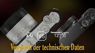 Leica XU Typ 113 vs Panasonic Lumix TZ100 Ein Vergleich der technischen Daten [upl. by Halyak148]