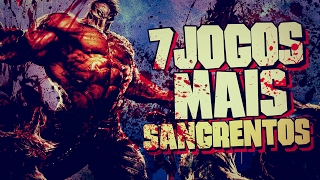 7 JOGOS MAIS SANGRENTOS [upl. by Trix]