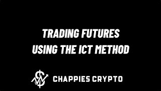 Chappies Crypto  Trading Futures Using the ICT Trading Method [upl. by Orteip]