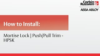 How to Install Corbin Russwin Mortise LockPushPull TrimHPSK [upl. by Ahsinned]