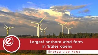 Largest onshore wind farm in Wales opens  Energy Live News [upl. by Gherardi]