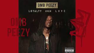 OMB Peezy  Mind Of Overkill Loyalty Over Love [upl. by Aleka]