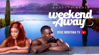 WEEKEND AWAY UCHE MONTANAESO DIKE DARASIMI latest 2024 nigerian movies uchemontana weekendaway [upl. by Odyssey]