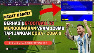 Berhasil 🔥 eFootball 23 menggunakan VRAM 128mb ❗️❗️ [upl. by Yelac]