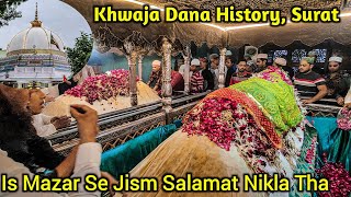 Mazar Se Jism Salamat Nikla Tha  Khwaja Dana Dargah History  Surat Gujarat Dargah [upl. by Aleron]