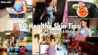 10 HEALTHY SKIN TIPS Nutrition amp Lifestyle Tips for Clear amp Glowing Skin  Transform your skin [upl. by Ajim]