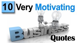 Top 10 motivational Quotes on Business Success [upl. by Torrell]