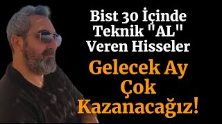 Bist 30 İçinde Teknik Al Veren Hisseler Uzun Vade Kademeli Alıma Uygun Noktalarda [upl. by Olin]