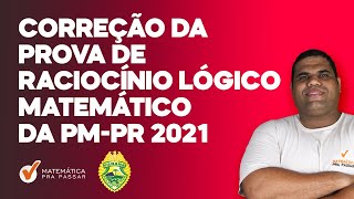 Correção da Prova da PMPR 2021 I Raciocínio Matemático  Banca Funpar [upl. by Joe735]