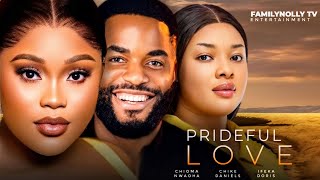 PRIDEFUL LOVE  CHIOMA NWAOHA CHIKE DANIELS IFEKA DORIS LATEST TRENDING NOLLYWOOD MOVIE [upl. by Tadio945]