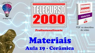 Telecurso 2000  Materiais  19 Cerâmica [upl. by Erialb]