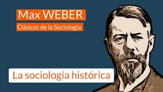 Max Weber 1 La sociología histórica [upl. by Tehc]