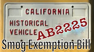 AB2225  New California Historical Vehicle Smog Exemption Bill  Classic Car Emissions [upl. by Martsen]