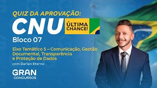 CNU  Quiz da Aprovação Bloco 7  Comunicação Gestão Documental Transparência e Proteção de Dados [upl. by Zia]