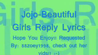 Beautiful Girls Reply  Jojo Lyrics [upl. by Llenehc]