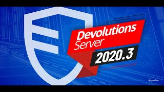 Introducing Devolutions Server 20203  HQ 32 [upl. by Edmonda457]