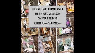 CHALLENGE 100 MAKES WITH THE TIM HOLTZ 2022 SIZZIX CHAPTER 3 RELEASE NUMBER 4 MINI TAG BOOK [upl. by Iniretake98]