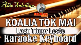 KOALIA TOK MAI Lagu Timor Leste Karaoke Keyboard [upl. by Hsiekal]