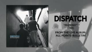 Dispatch  quotPasserby Livequot Official Audio [upl. by Renate]