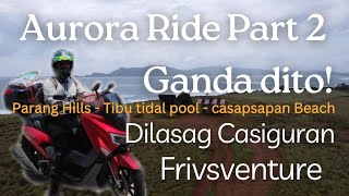 Aurora Province ride part 2 Parang Hills Tibu tidal pool casapsapan Beach Evo Deluxe 150 [upl. by Ladew]