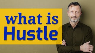 Hustle  Meaning of hustle [upl. by Yzus]