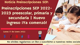 Preinscripciones SEP 20222023 preescolar primaria y secundaria  Nuevo ingreso ¡Ya comenzó [upl. by Cir]